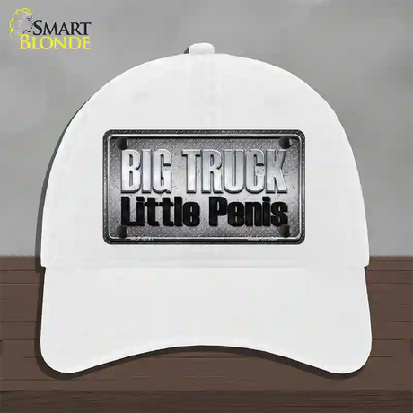 Big Truck Little Penis Novelty License Plate Hat Unconstructed Cotton / White