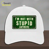 Im Not With Stupid Anymore Novelty License Plate Hat Unconstructed Cotton / White