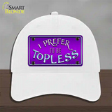 I Prefer Topless Novelty License Plate Hat Unconstructed Cotton / White