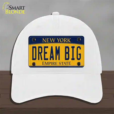 Dream Big New York Novelty License Plate Hat Unconstructed Cotton / White