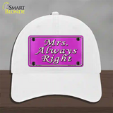 Mrs Always Right Novelty License Plate Hat Unconstructed Cotton / White