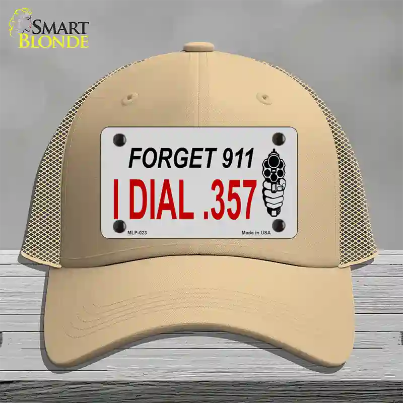 Forget 911 I Dial .357 Novelty License Plate Hat Mesh / Khaki