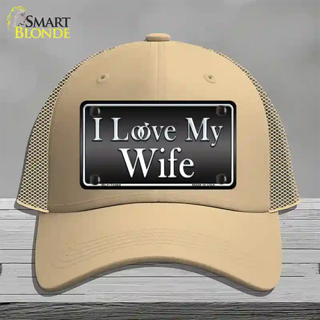 I Love My Wife Novelty License Plate Hat Mesh / Khaki