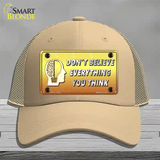 Dont Believe Everything You Think Novelty License Plate Hat Mesh / Khaki