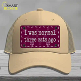 I Was Normal Three Cats Ago Novelty License Plate Hat Mesh / Khaki