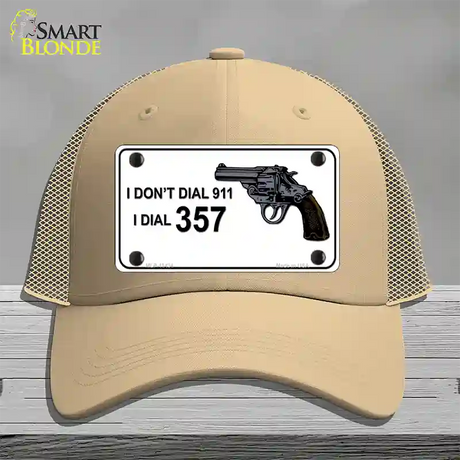 I Dont Dial 911 I Dial 357 Novelty License Plate Hat Mesh / Khaki