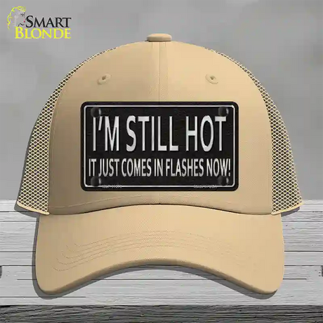 I Am Still Hot Novelty License Plate Hat Mesh / Khaki