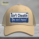 Aint Cheatin You Aint Trying Novelty License Plate Hat Mesh / Khaki