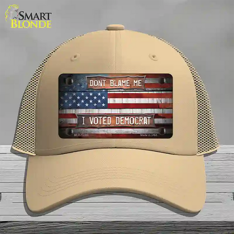 Dont Blame Me Voted Democrat Novelty License Plate Hat Mesh / Khaki