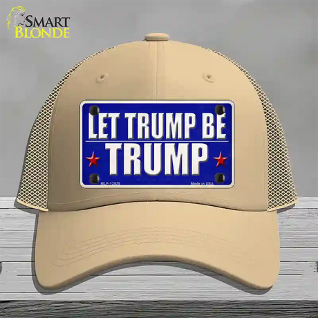 Let Trump Be Trump Novelty License Plate Hat Mesh / Khaki