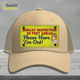 Breast Inspection Ahead Novelty License Plate Hat Tag Mesh / Khaki