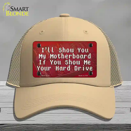 Show You My Motherboard Novelty License Plate Hat Tag Mesh / Khaki