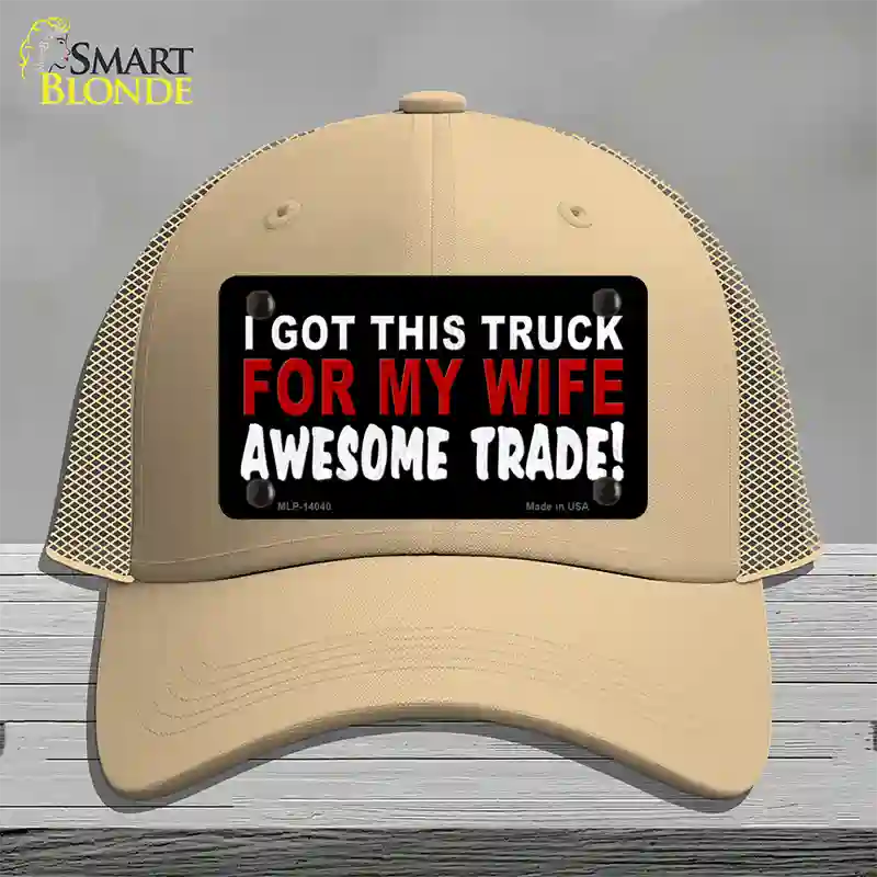 Trade Truck For My Wife Novelty License Plate Hat Mesh / Khaki