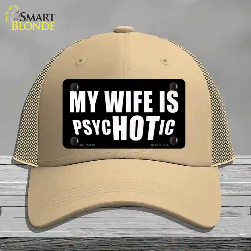 Hot Psychotic Wife Novelty License Plate Hat Mesh / Khaki