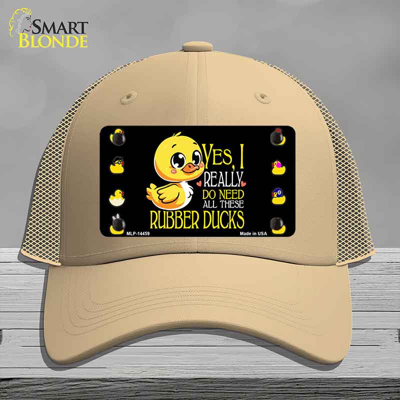 Yes I Really Need All These Ducks Novelty License Plate Hat HAT-MLP-14459