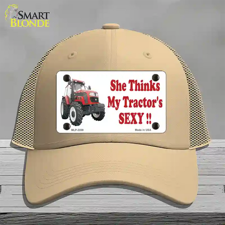 She Thinks My Tractors Sexy Novelty License Plate Hat Mesh / Khaki