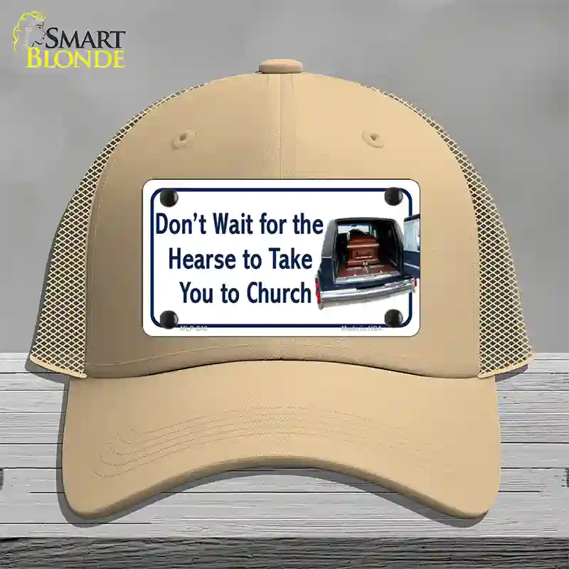 Dont Wait For The Hearse Novelty License Plate Hat Mesh / Khaki