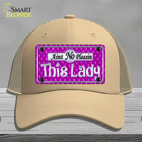 Aint No Pleasin This Lady Novelty License Plate Hat Mesh / Khaki