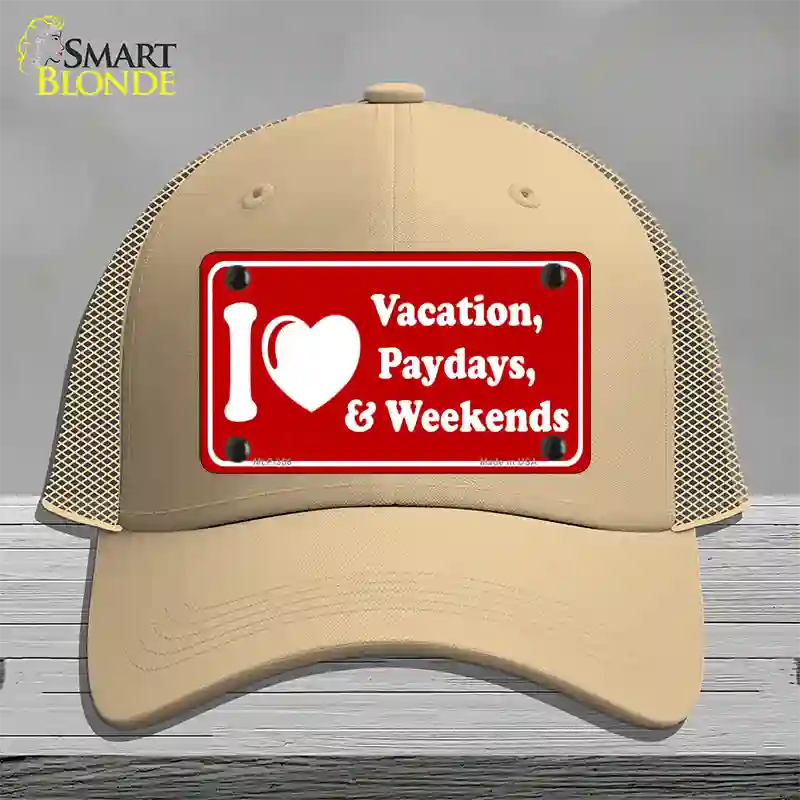 I Love Vacation Paydays Weekends Novelty License Plate Hat Mesh / Khaki