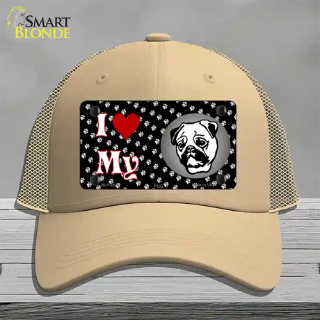 I Love My Pug Novelty License Plate Hat Mesh / Khaki