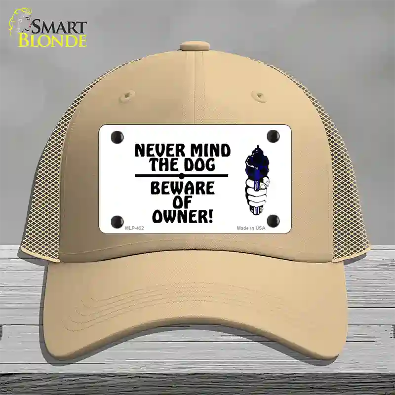 Never Mind Dog Beware Owner Novelty License Plate Hat Mesh / Khaki