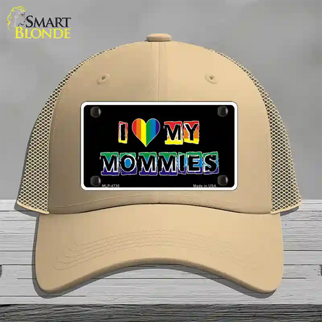 I Love My Mommies Novelty License Plate Hat Mesh / Khaki