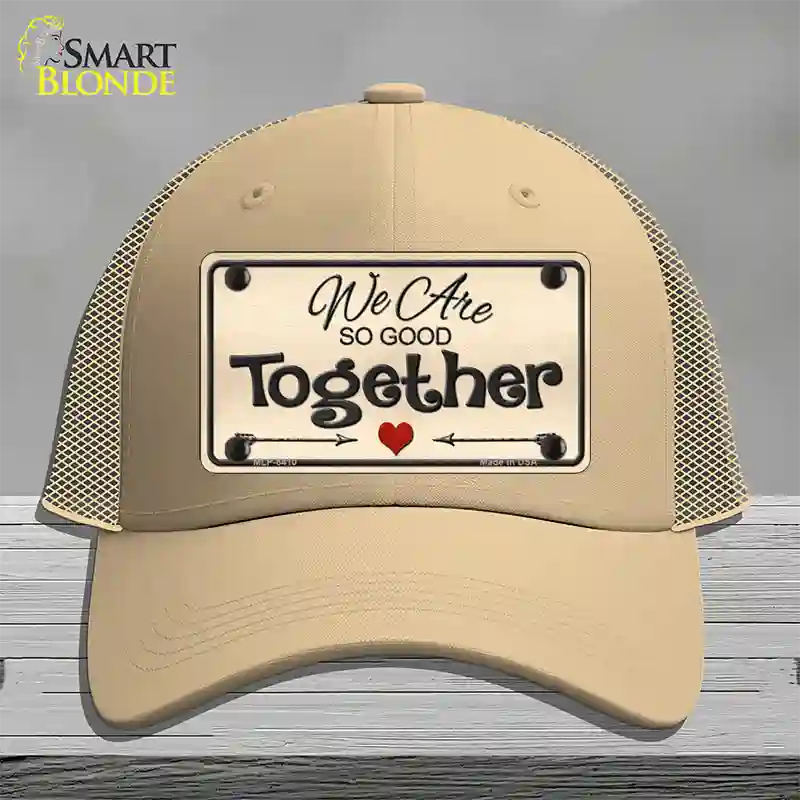 We Are So Good Together Novelty License Plate Hat Mesh / Khaki