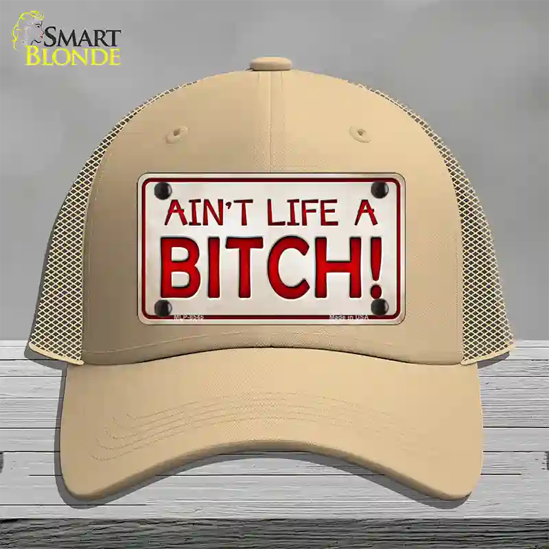 Aint Life A Bitch Novelty License Plate Hat Mesh / Khaki