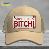 Aint Life A Bitch Novelty License Plate Hat Mesh / Khaki