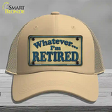 Whatever Im Retired Novelty License Plate Hat Mesh / Khaki