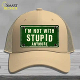 Im Not With Stupid Anymore Novelty License Plate Hat Mesh / Khaki