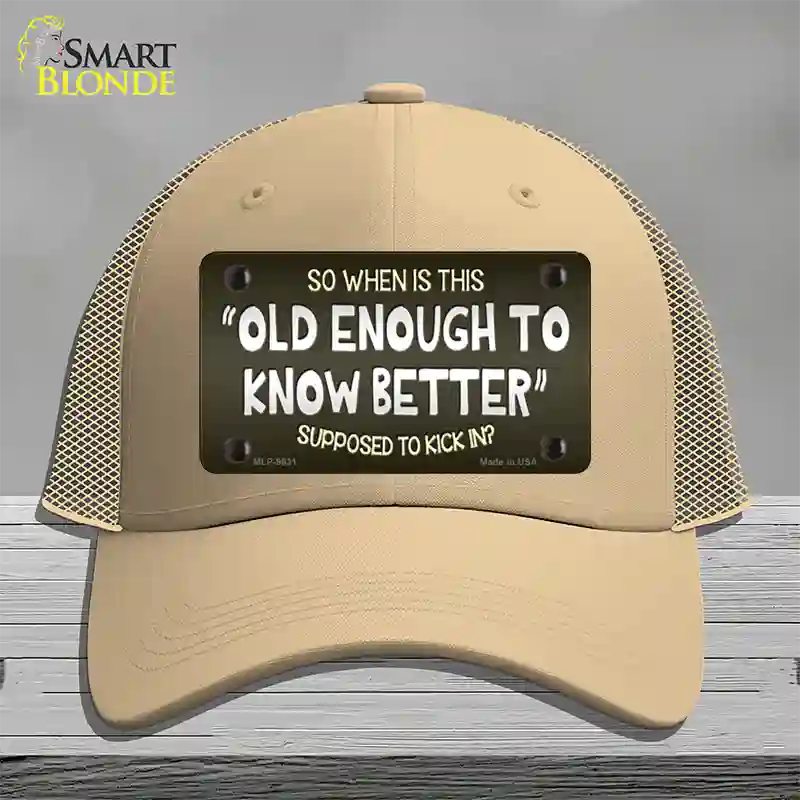 Old Enough Know Better Novelty License Plate Hat Mesh / Khaki