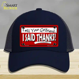 Tell Your Girlfriend Thanks Novelty License Plate Hat Mesh / Navy