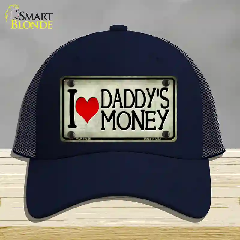 I Love Daddys Money Novelty License Plate Hat Mesh / Navy