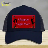 I Support Single Moms Novelty License Plate Hat Mesh / Navy