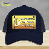 Dont Believe Everything You Think Novelty License Plate Hat Mesh / Navy