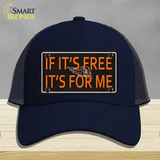 If It Is Free It Is For Me Novelty License Plate Hat Mesh / Navy