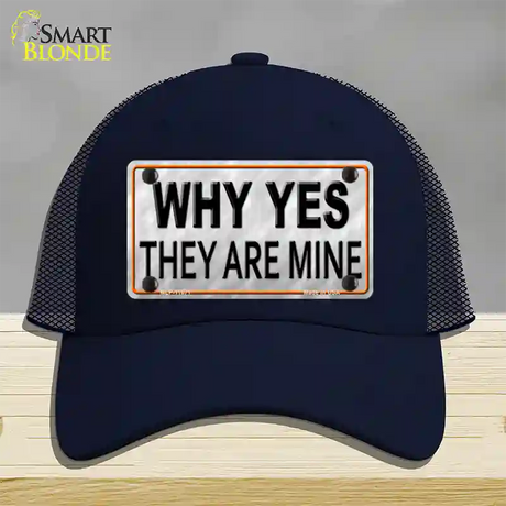 Why Yes They Are Mine Novelty License Plate Hat Mesh / Navy