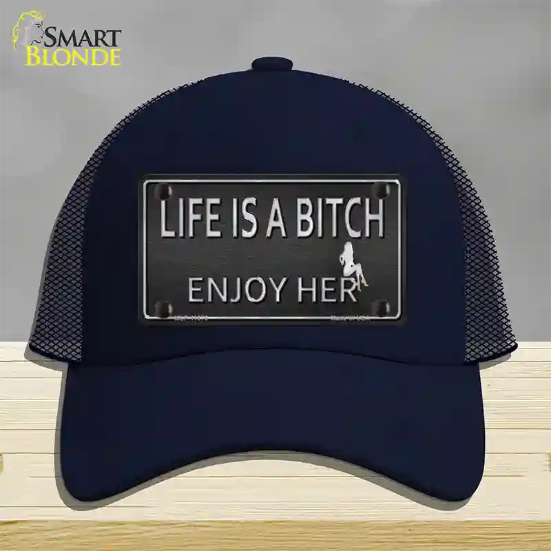 Life Is A Bitch Enjoy Her Novelty License Plate Hat Mesh / Navy