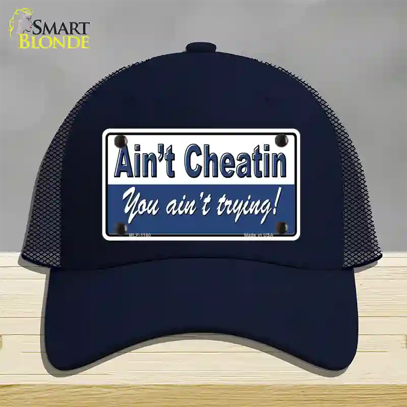 Aint Cheatin You Aint Trying Novelty License Plate Hat Mesh / Navy