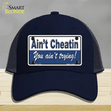 Aint Cheatin You Aint Trying Novelty License Plate Hat Mesh / Navy