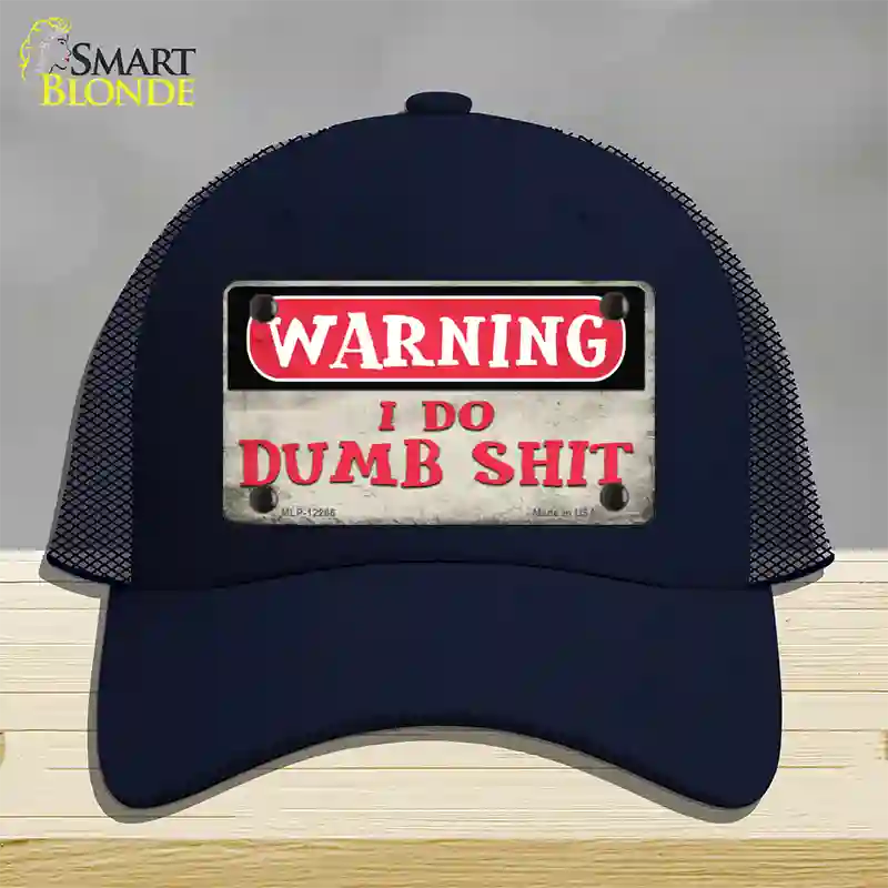 Warning I Do Dumb Shit Novelty License Plate Hat Mesh / Navy