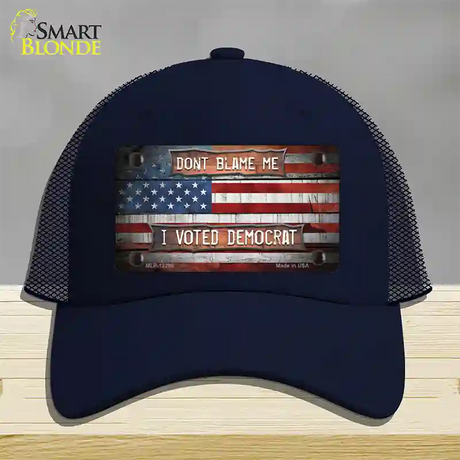 Dont Blame Me Voted Democrat Novelty License Plate Hat Mesh / Navy