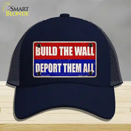 Build the Wall Deport Them All Novelty License Plate Hat Mesh / Navy