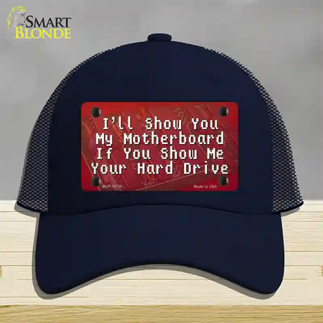 Show You My Motherboard Novelty License Plate Hat Tag Mesh / Navy