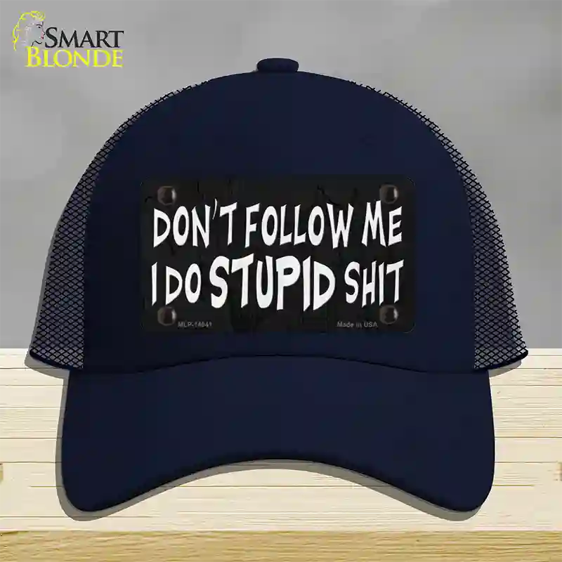 Dont Follow Me Stupid Novelty License Plate Hat Mesh / Navy