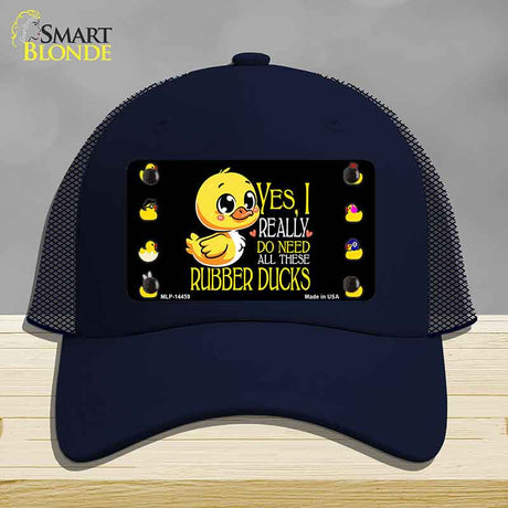 Yes I Really Need All These Ducks Novelty License Plate Hat HAT-MLP-14459