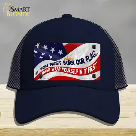 Burn It Wrap Yourself First Novelty License Plate Hat Mesh / Navy