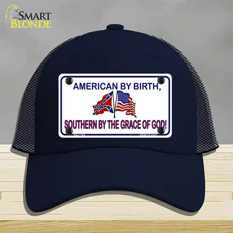 American By Birth Southern By Grace Novelty License Plate Hat Mesh / Navy