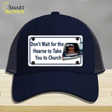 Dont Wait For The Hearse Novelty License Plate Hat Mesh / Navy